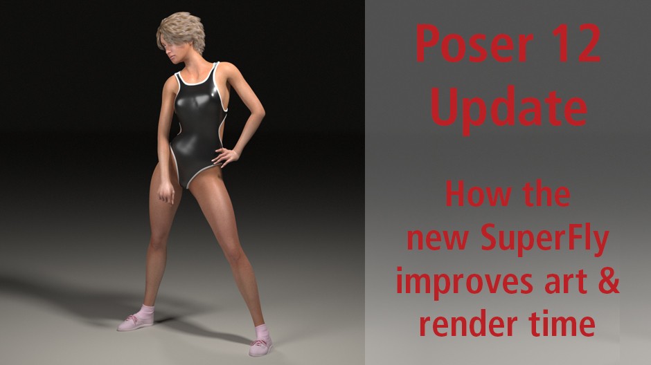 Poser 12 Update: How the new SuperFly improves art & render time
