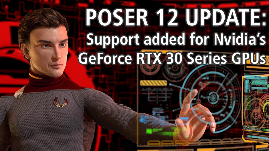 Poser 12 Update: Support added for Nvidia's GeForce RTX 30 Series GPUs