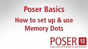 Poser Basics: How to set up & use Memory Dots