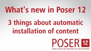 What's new in Poser 12: 3 things to know about automatic installation of content