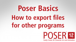 Poser Basics: How to export files for other programs