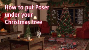 How to put Poser under your Christmas tree