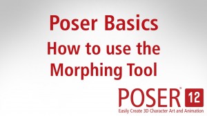 Poser Basics: How to use Poser's Morphing Tool