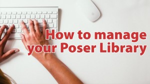 How to manage your Poser Library