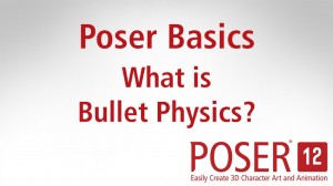 Poser Basics: What is Bullet Physics?