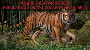 Poser Creator Series: Populating a digital zoo with HiveWire3d